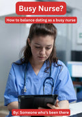 How To Balance Dating As A Busy Nurse PDF Oasis